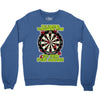 funny darts i'm never wearing, ideal gift or birthday present. Crewneck Sweatshirt
