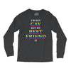 I'M Not Gay But My Best Friend Is Long Sleeve Shirts