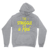 the struggle is real Unisex Hoodie
