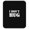 i don't hug Mousepad