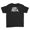 han shot first Youth Tee
