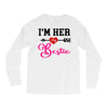 i'm her bestie Long Sleeve Shirts