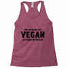 Don't Ask Me Why I'm A Vegan Ask Yourself Why You're Not Racerback Tank