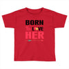 ....Born To Love Her Toddler T-shirt