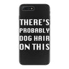 there's probably dog hair on this iPhone 7 Plus Case
