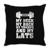 My Neck My Back My Triceps And My Lats Throw Pillow