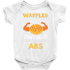 waffles are just pancakes with abs Baby Onesie