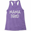 mama tired Racerback Tank