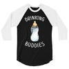 Drinking Buddies 3/4 Sleeve Shirt