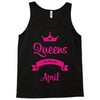 queens are born in april Tank Top