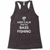 keep calm bass fishing Racerback Tank