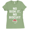 no risk it, no biscuit w Ladies Fitted T-Shirt
