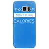excuses dont burn calories Samsung Galaxy S7 Edge