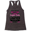 I Never Dreamed I d Grow Up To Be A Super Cute Lawyer But Here I'm Kil Racerback Tank