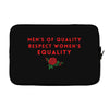 Men's of Quality Respect Women's Equality Laptop sleeve