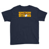 something strong trending Youth Tee