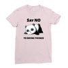 say no to doing things Ladies Fitted T-Shirt