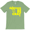 snitches be cray T-Shirt