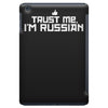 trust me, i'm russian   russia person country culture text pride tee iPad Mini