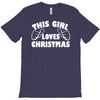 this girl loves christmas funny T-Shirt