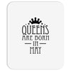queens are born in may (2) Mousepad