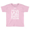 this is my lazy ghost costume 3 Toddler T-shirt