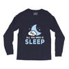 All You Need is Sleep Long Sleeve Shirts