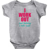 I Work Out Just Kidding I Take Naps Baby Onesie