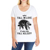 Why Fall In Love If You Can Fall Aslepp Ladies Curvy T-Shirt