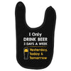 drink beer 3 days a week Baby Bibs