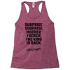 Surprise Surprise Mother Fucker The King Is Back Racerback Tank