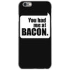 you had me at bacon iPhone 6/6s Case