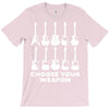 choose your weapon funny T-Shirt