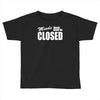 minds should never be closed Toddler T-shirt