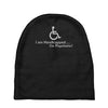 i am handicapped i'm psychotic Baby Beanies