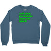 i will drink you bitches under the table Crewneck Sweatshirt