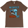 caaan't do! T-Shirt