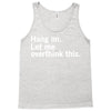 Hang on. Let me overthink this. Tank Top