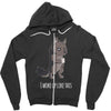 i woke up like this Zipper Hoodie