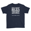 do not read the next sentence funny Youth Tee