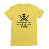 only pirates can get away with saying yo ho! Ladies Fitted T-Shirt
