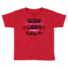 i never dreamed i'd grow up to be a super cute libra but here i am kil Toddler T-shirt