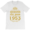 queens are born in 1953 T-Shirt