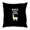 Save The Drama For Your Lama Throw Pillow