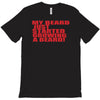beard jus started T-Shirt