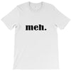 meh T-Shirt