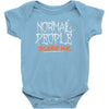 normal people scare me Baby Onesie