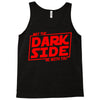 may the dark side be with you Tank Top