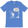 im so old i cant remember where my nuts are T-Shirt