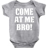 Come At Me Bro Baby Bodysuit